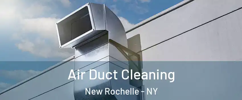  Air Duct Cleaning New Rochelle - NY