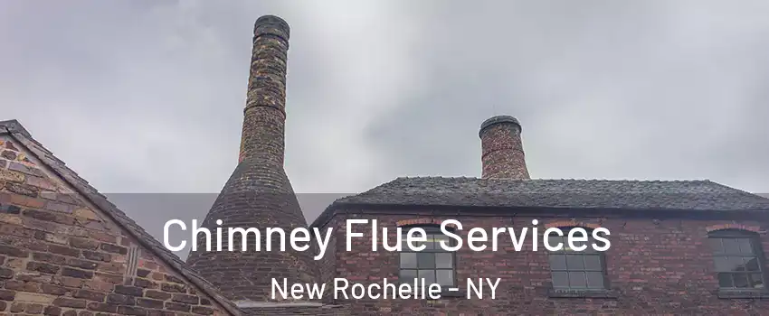  Chimney Flue Services New Rochelle - NY