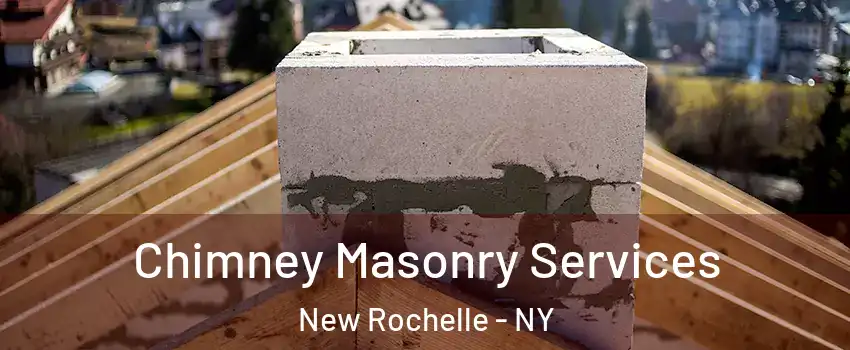  Chimney Masonry Services New Rochelle - NY