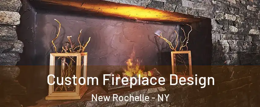  Custom Fireplace Design New Rochelle - NY