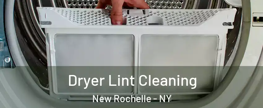  Dryer Lint Cleaning New Rochelle - NY