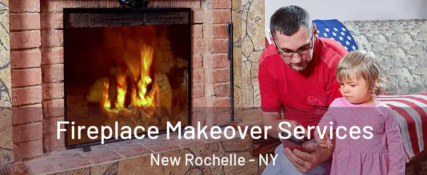  Fireplace Makeover Services New Rochelle - NY