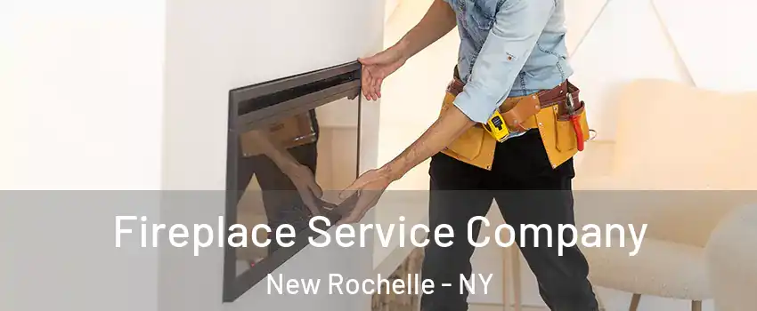  Fireplace Service Company New Rochelle - NY