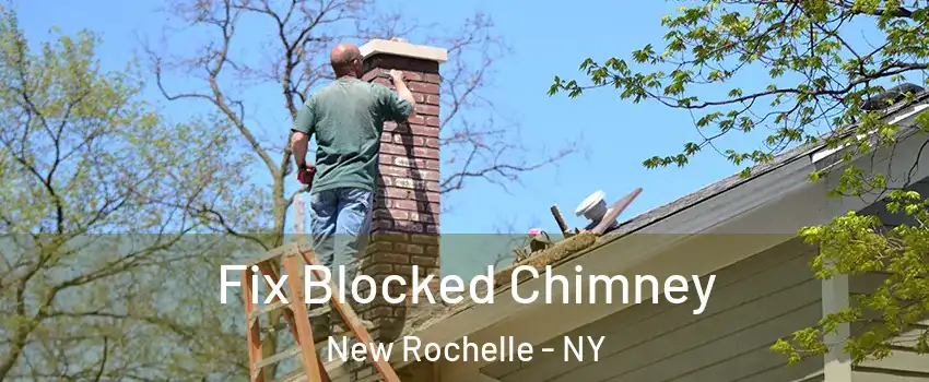  Fix Blocked Chimney New Rochelle - NY