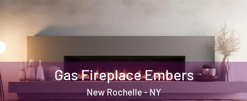  Gas Fireplace Embers New Rochelle - NY