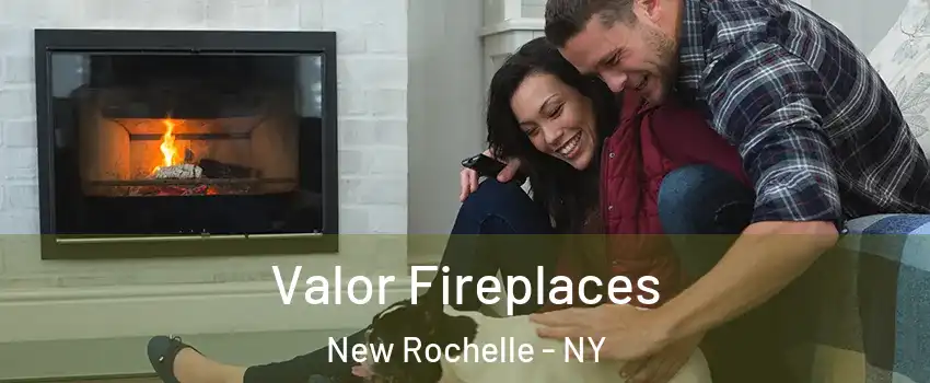 Valor Fireplaces New Rochelle - NY