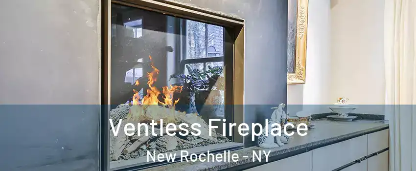  Ventless Fireplace New Rochelle - NY
